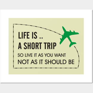 Life is a short trip Posters and Art